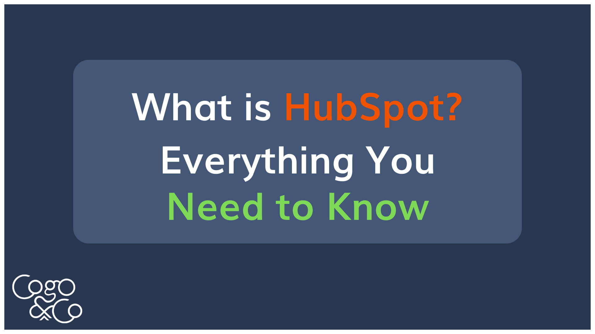 What Is HubSpot? Everything You Need To Know